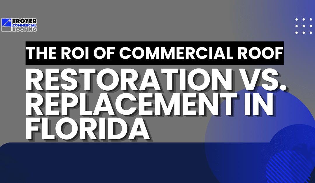 Commercial Roofing Sarasota: Restoration vs. Replacement ROI